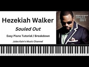 Hezekiah Walker - Souled Out - Easy Piano Tutorial / Breakdown