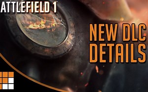 战地1全部DLC介绍与预测 誓死坚守 以沙皇之名 力挽狂澜 启示录