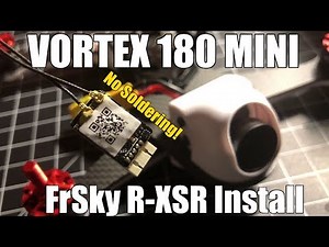 Immersion RC Vortex 180 FrSky R-XSR Receiver Installation (No Soldering!)