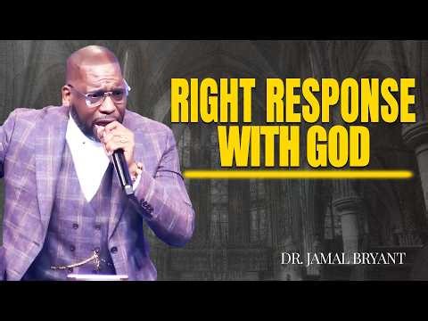 Dr. Jamal Bryant ✝️ The Right Response with God – Respond in Faith, Not Emotion