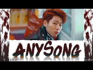 ZICO (지코) - "ANYSONG" 아무노래 (Color Coded Lyrics Han/Rom/Eng/가사) (vostfr cc)