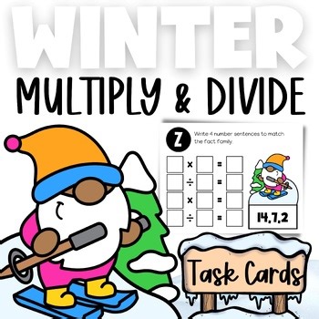 Winter Multiplication & Division Fact Families Task Cards | 3rd Grade Math