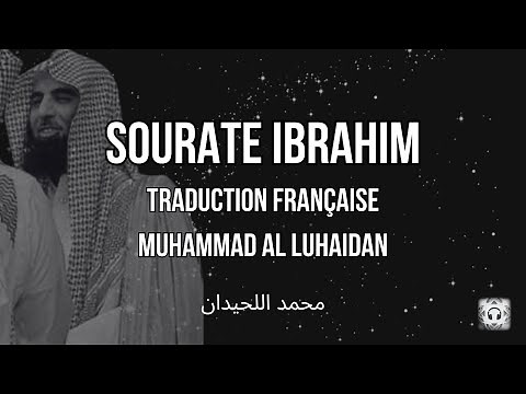 Sourate Ibrahim (سورة إبراهيم) | Traduction Française | Muhammad Al Luhaidan (محمد اللحيدان)