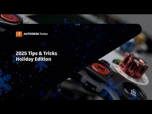 5 Fusion Tips You'll Use Every Day | Autodesk Fusion Tips and Tricks: Holiday Edition!
