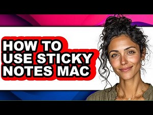 How to Use Sticky Notes Mac - Full Guide
