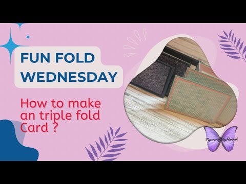 Fun fold wedenesday -How to make a Triple fold card ?