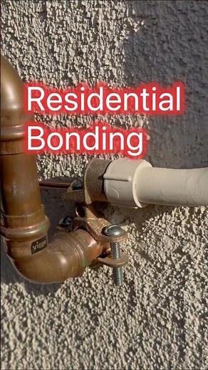 Residential Bonding Correction and Water Heater Piping Bonding Upgrade