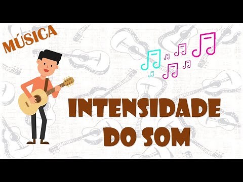 INTENSIDADE DO SOM - MÚSICA (Musicalização)
