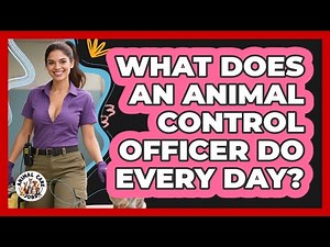 What Does An Animal Control Officer Do Every Day? - Animal Care Jobs