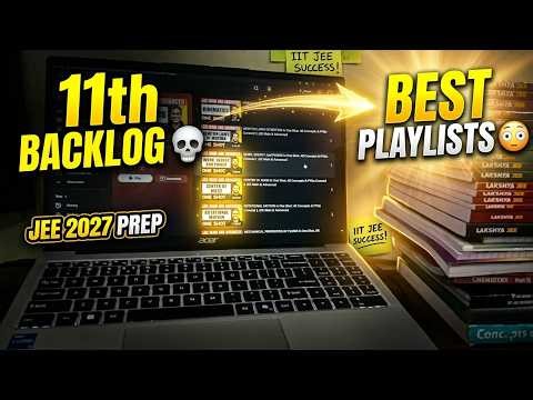 Best Playlists to Complete Class 11 Backlog 😤 (JEE 2027)