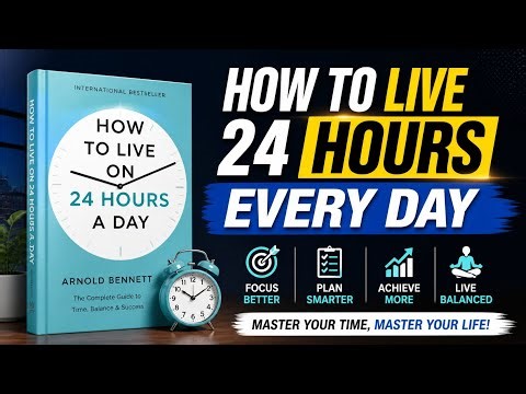 How to Master 24 Hours a Day (Simple Time Management Hacks That Actually Work)