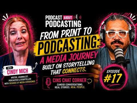 "From Print to Podcasting: A Media Journey Built on Storytelling That Connects with Cindy Mich.”