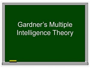 Gardner’s Multiple Intelligence Theory - SlideServe