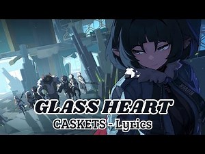 CASKETS - Glass Heart (Lyrics)
