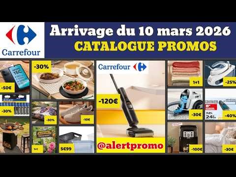 catalogue CARREFOUR du 10 mars 2026 ✅ Arrivage maison cuisine 🔥 Promos deals pub