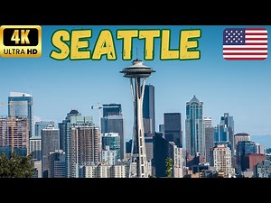 【4K】Seattle: Downtown Seattle - Space Needle - Seattle Waterfront - 60 fps