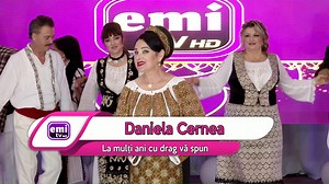 Daniela Cernea - La multi ani cu drag va spun - EMI TV | Emi Tv