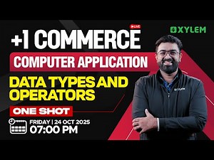 Plus One Commerce - Computer Application | Data Types & Operators - One Shot | Xylem +1 Commerce