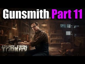 Gunsmith Part 11 - Escape from Tarkov