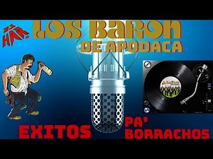 LOS BARON DE APODACA SUS MEJORES EXITOS EXITOS PA' BORRACHOS Y ADOLORIDOS DJ HAR