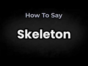 How To Pronounce Skeleton? (CORRECTLY) Meaning & Pronunciation