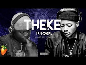 🔥Theke Tutorial In Fl Studio 2023, Like Nkukza SA x JayLokas