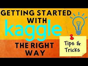 Learn to Use Kaggle Effectively with Tips for Data Science, Machine Learning & Deep Learning |Part 1