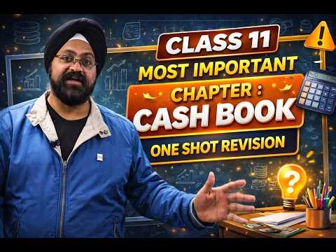Class 11 Accounts Cash Book | One Shot Revision | Most Important Chapter for Exams | Full Concept.