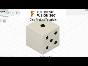 Fusion 360 Tutorials - Dice Project - Part 2