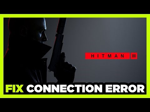 How to FIX Hitman 3 Connection / Server Error!