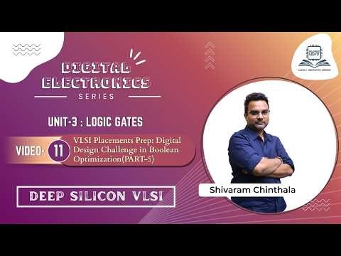 VLSI Placements Prep: Digital Design Challenge in Boolean Optimization (Part-5) | Deep Silicon VLSI