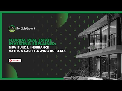 Florida Real Estate Investing Explained: New Builds, Insurance Myths & Cash-Flowing Duplexes