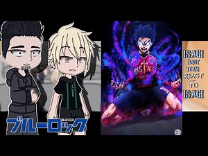 ISAGI PAST TEAM + KIRA REACT TO HIM || Blue Lock