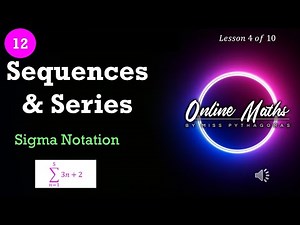 Sequences and Series Grade 12: L4 Sigma Notation