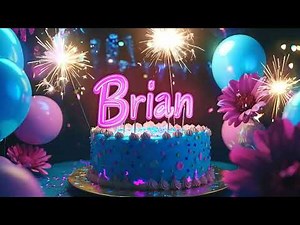 Happy Birthday Brian - Best Wishes, Love, and Songs