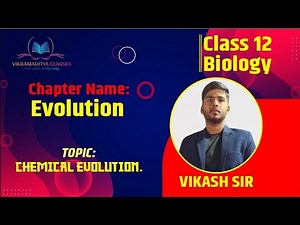 EVOLUTION - CLASS 12 - BIOLOGY LECTURE