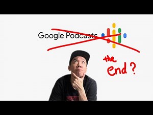 The END of Google Podcasts in 2024 - Why you shouldn’t be afraid