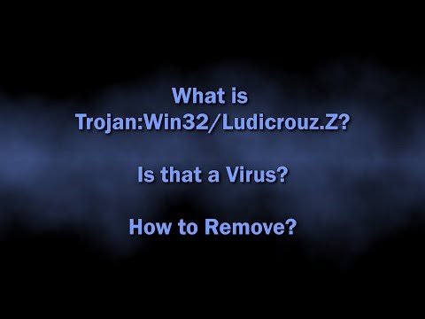 Trojan:Win32/Ludicrouz.Z Malware Explained & Removal Guide