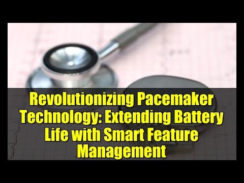 Revolutionizing Pacemaker Technology: Extending Battery Life with Smart Feature Management