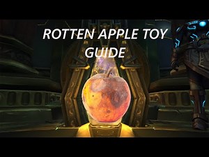 Rotten apple toy WOW [GUIDE]