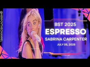Espresso Live Performance - Sabrina Carpenter for BST 2025
