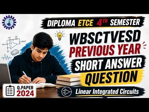 One Shot Revision: Linear Integrated Circuits | WBSCTVESD | ETCE | 2024 SAQ | 4th Sem