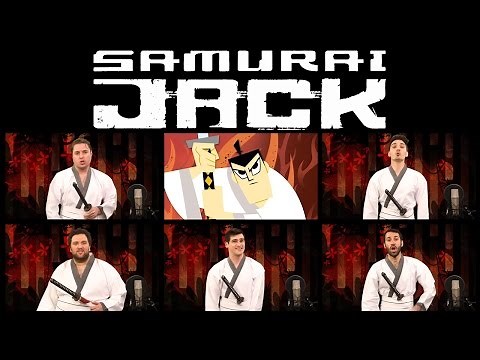 SAMURAI JACK THEME SONG ACAPELLA