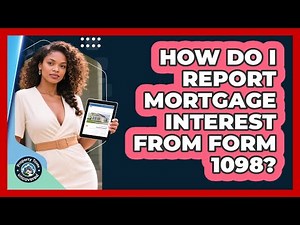 How Do I Report Mortgage Interest From Form 1098?