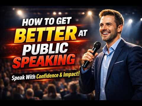 How To Get Better At Public Speaking | Speak Confidently Without Fear