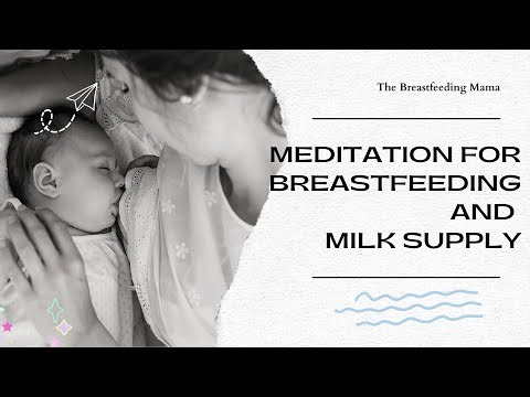 GUIDED BREASTFEEDING MEDITATION - Relaxing and Positive for Milk Supply and Pumping