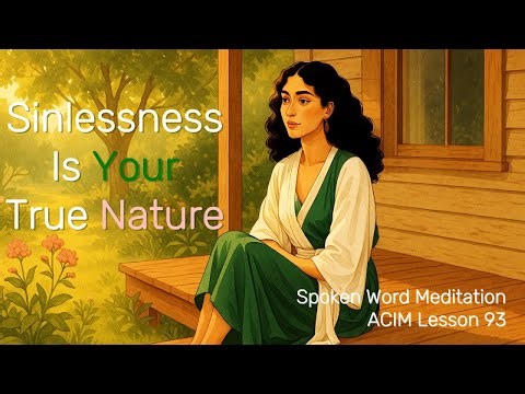 Your Innocence Cannot Be Lost | ACIM Lesson 93 | Non-Dual Meditation