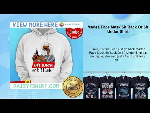 Madea Face Mask 6ft Back Or 6ft Under Shirt
