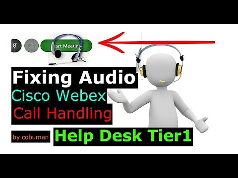 Help Desk Tier 1 Cisco Webex Meeting Audio Issue Phone Call, Headphones trouble.