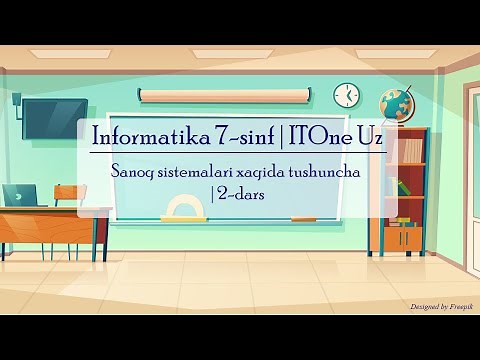 Sanoq sistemalari xaqida tushuncha | Informatika 7-sinf | 2-dars | ITOne Uz